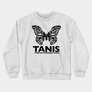 TANIS - There are wonderous things Crewneck Sweatshirt